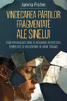 Vindecarea partilor fragmentate ale Sinelui