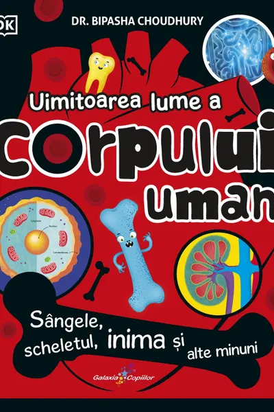 Uimitoarea lume a corpului uman