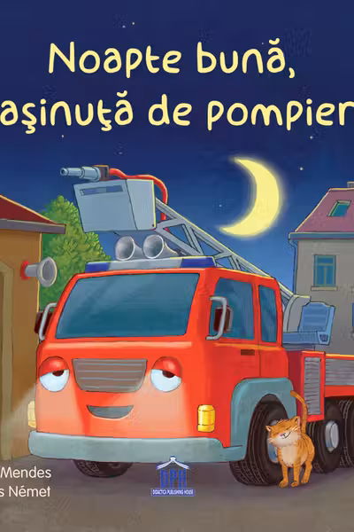 Noapte buna, masinuta de pompieri