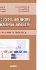 Conducerea inteligenta a sistemelor automate. Fundamente teoretice