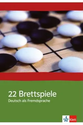 22 Brettspiele Deutsch als Fremdsprache. Eine Sammlung interaktiver Unterrichtsideen mit Kopiervorlagen