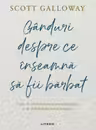 Ganduri despre ce inseamna sa fii barbat