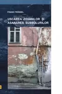 Uscarea Zidariilor si Asanarea Subsolurilor