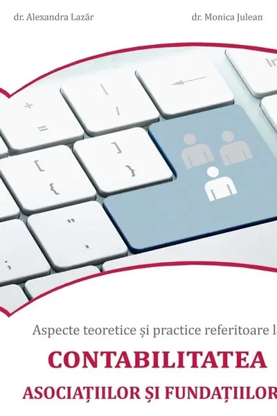 Aspecte teoretice și practice referitoare la contabilitatea asociațiilor și fundațiilor
