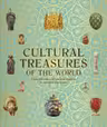 Cultural Treasures of the World: From the Relics of Ancient Empires to Modern-Day Icons (DK Wonders of the World)