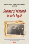 Semnez si raspund in fata legii! Declaratii si marturii ale supravietuitorilor Pogromului de la Iasi in anchetele judiciare postbelice (1944-1948) - Marius Cazan, Daniel-Valeriu Boboc
