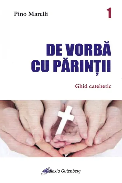De vorbă cu părinții. Ghid catehetic
