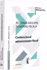 Actiunile judiciare in materie fiscala Vol.2