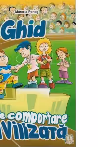 Ghid de comportare civilizata (clasele I-IV)