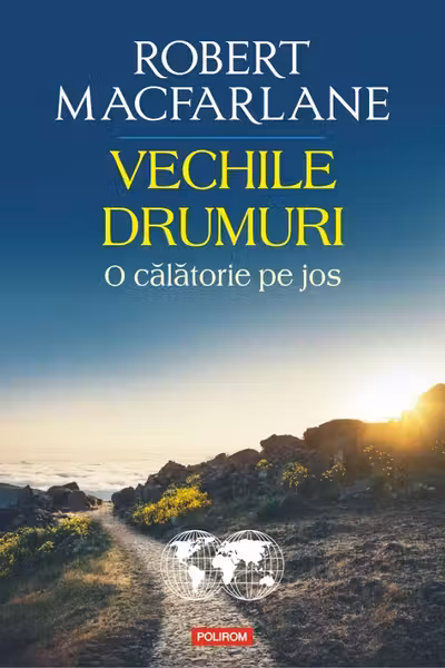 Vechile drumuri. O calatorie pe jos