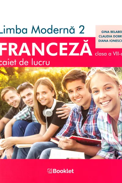 Limba franceză L2 - Clasa 7 - Caiet de lucru