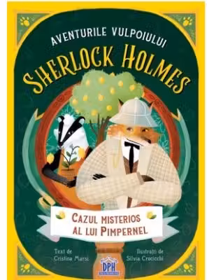 Aventurile vulpoiului SHERLOCK HOLMES. Cazul misterios al lui Pimpernel, volumul 1