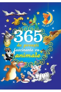 365 de povesti fascinante cu animale
