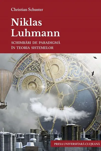 Niklas Luhmann. Schimbări de paradigmă în teoria sistemelor