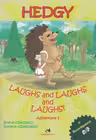 Hedgy, Laughs and Laughs and Laughs!