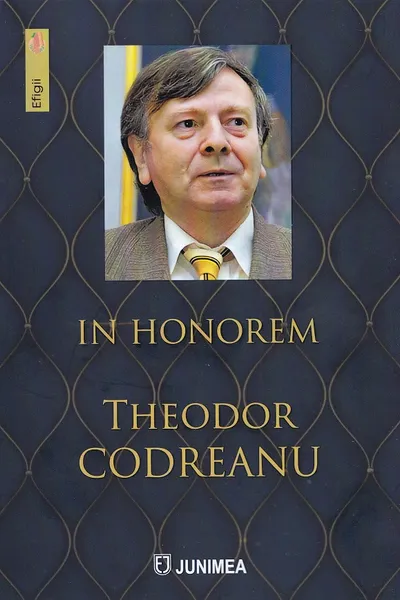 În Honorem Theodor Codreanu