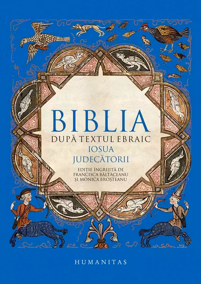 Biblia dupa textul ebraic - Iosua. Judecatorii