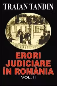 Erori judiciare in Romania (vol. II)