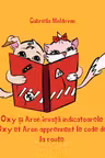 Oxy si Aron invata indicatoarele / Oxy et Aron apprennent le code de la Route