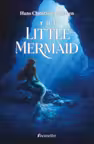 The Little Mermaid and Other Fairy Tales - Hans Christian Andersen