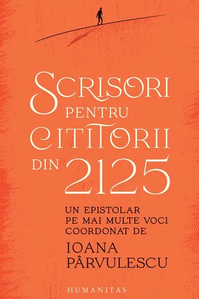 Scrisori pentru cititorii din 2125