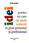 Idei pentru cei care isi ajuta semenii in plan personal si profesional