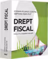 Drept fiscal, ediția a II-a, revazuta și adaugita