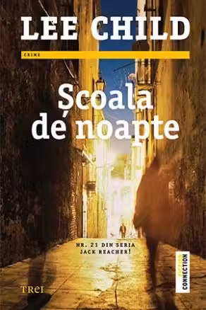 Scoala de noapte - Lee Child. Traducere de Constantin Dumitru-Palcus