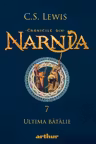 Cronicile din Narnia 7. Ultima batalie