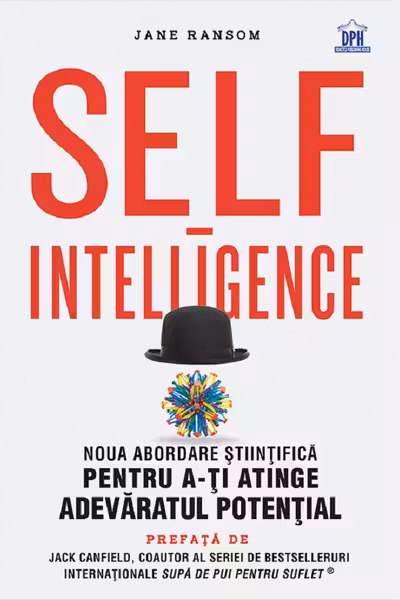 Self-intelligence: Noua abordare stiintifica pentru a-ti atinge adevaratul potential