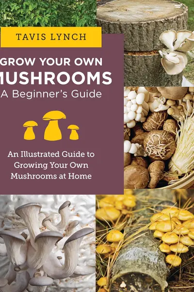 Grow Your Own Mushrooms: A Beginner's Guide