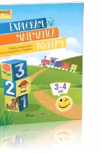 Exploram, matematica invatam 3-4 ani