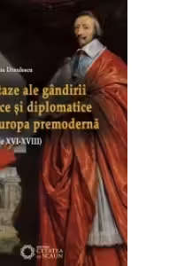 Ipostaze ale gandirii politice si diplomatice din Europa premoderna