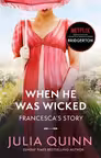 Bridgerton: When He Was Wicked (Bridgertons Book 6) : Inspiration for the Netflix Original Series Bridgerton