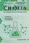 Chimia cl 7-9 in exercitii si probleme