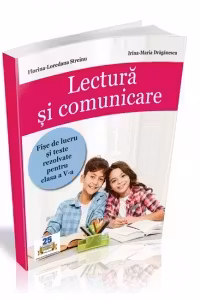 Lectura si comunicare. Fise de lucru si teste rezolvate pentru clasa a V-a
