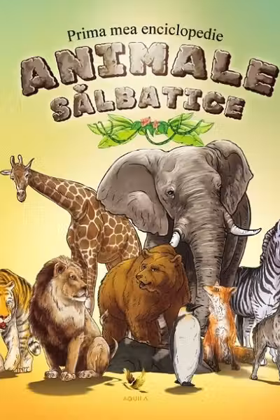 Prima mea enciclopedie. Animale salbatice
