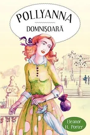 Pollyanna. Domnisoara Vol.2