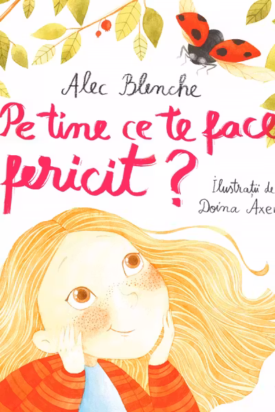 Pe tine ce te face fericit?