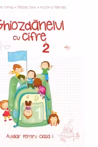 Auxiliar pentru clasa I - Ghiozdanelul cu cifre – semestrul al II-lea