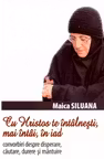 Cu Hristos te intalnesti, mai intai, în iad. Convorbiri despre disperare, cautare, durere si mantuire