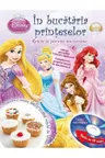 Disney Audiobook. In bucataria printeselor. Retete si povesti savuroase
