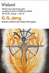 Viziuni. Note ale seminarului sustinut intre 1930 si 1934 de C.G. Jung – vol. 2