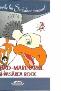 Aventurile lui Simbad Marinarul. Simbad Marinarul si Pasarea Rock