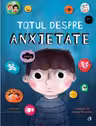 Totul despre anxietate