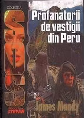 Profanatorii de vestigii din Peru (James Mandy)