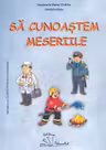 Să cunoaștem meseriile