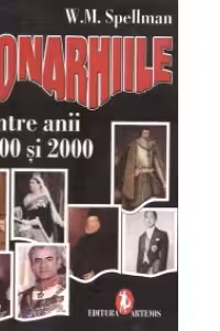 Monarhiile intre anii 1000 si 2000 - W. M. Spellman