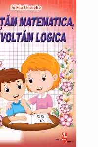 Invatam matematica. Dezvoltam logica.