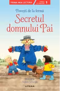 Prima mea lectura. POVESTI DE LA FERMA. Secretul domnului Pai Povesti cu litere mari de tipar
